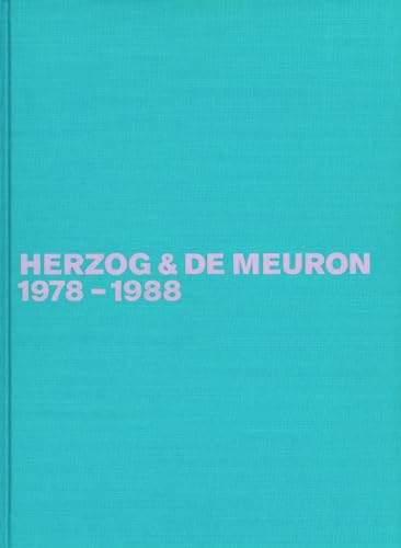Herzog & de Meuron, Das Gesamtwerk, in 4 Bdn., Bd.1, 1978-1988: Das Gesamtwerk, Band 1 / The Complete Works, Volume 1 (Herzog & De Meuron ‒ The Complete Works, Band 1) von Birkhauser